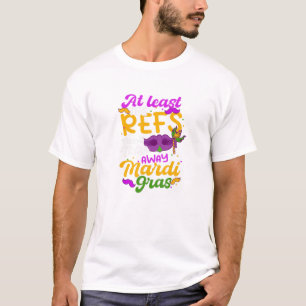 Camiseta Refs não pode tirar Mardi Gras Design Mardi Gras