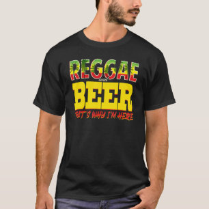 Camiseta Reggae E Beer É Por Isso Que Estou Aqui, Jamaicano