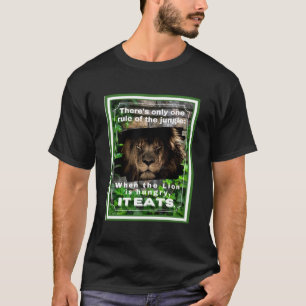 Camiseta Regra da Selva quando o Leão está com fome, come