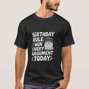 Camiseta Regra de Aniversário Eu Vencio Todo Argumento Hoje