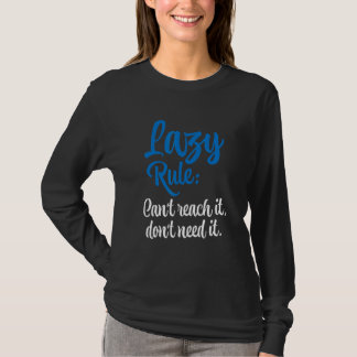 Camiseta Regra Preguiçosa Não Pode Atingi-lo Não Precisa