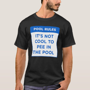 Camiseta Regras de piscina Não é Legal fazer xixi na Piscin