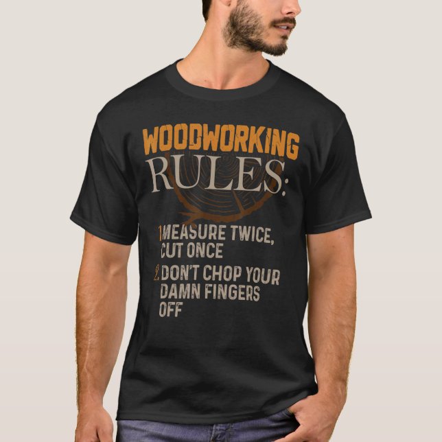 Camiseta Regras de Woodwork Arborist do Woodworker (Frente)