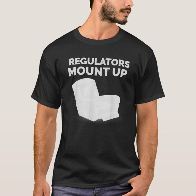Camiseta Reguladores Montam Cadeira do Recliner Funny (Frente)