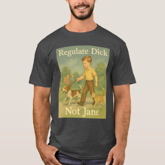 Camiseta Regule o Dick. Não é a Jane.