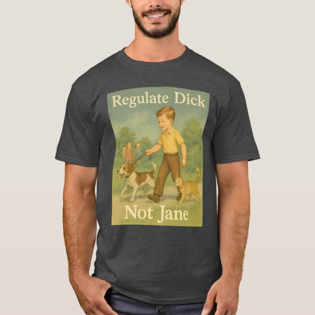 Camiseta Regule o Dick. Não é a Jane. (Frente)