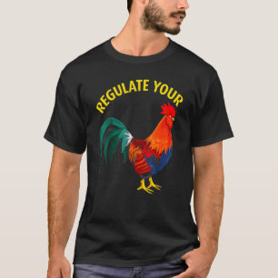 Camiseta Regule Seus Direitos Reprodutivos de Galo de Galin