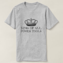 CAMISETA REI DE TODAS AS FERRAMENTAS DE ALIMENTAÇÃO DIY