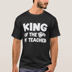 Camiseta Rei do Professor de Educação Física Educação Físic