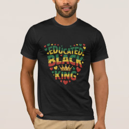 Camiseta Rei Negro Educado | Citação de Orgulho Afro | Pret