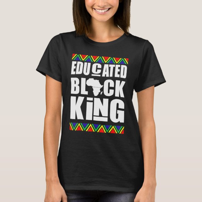 Camiseta Rei Negro Educado, Mês da História Negra (Frente)