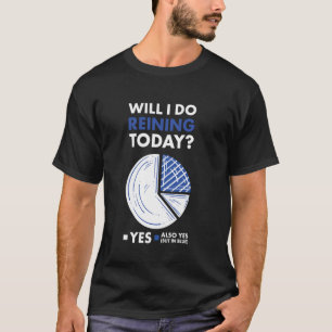 Camiseta Reiner Will eu vou fazer Reining hoje