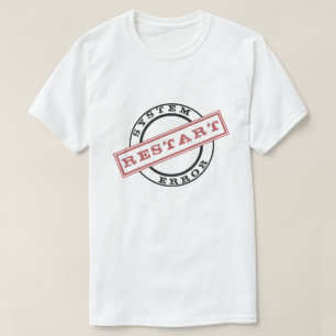 Camiseta Reiniciar - Erro do sistema - Novo início - Branc