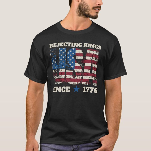 Camiseta Rejeição De Reis Desde 1776 (Frente)