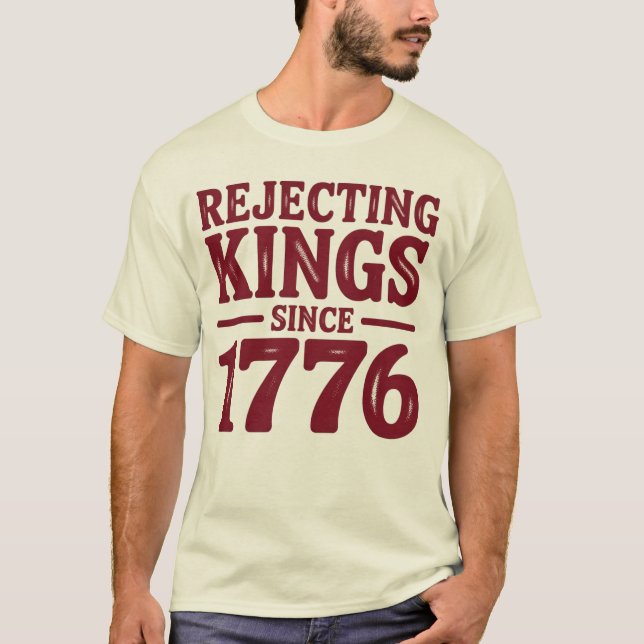 Camiseta Rejeitando Reis Desde 1776  (Frente)