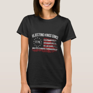 Camiseta Rejeitando Reis Desde 1776 Patriótico U