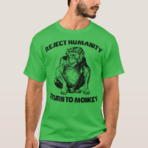 Camiseta Rejeitar O Retorno Humanitário Ao Macaco