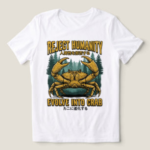 Camiseta Rejeite a Humanidade Evolua Para Caranguejo Meme E