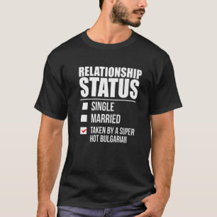 Camiseta Relacionamento Estado Tomado Quente Orgulho Búlgar