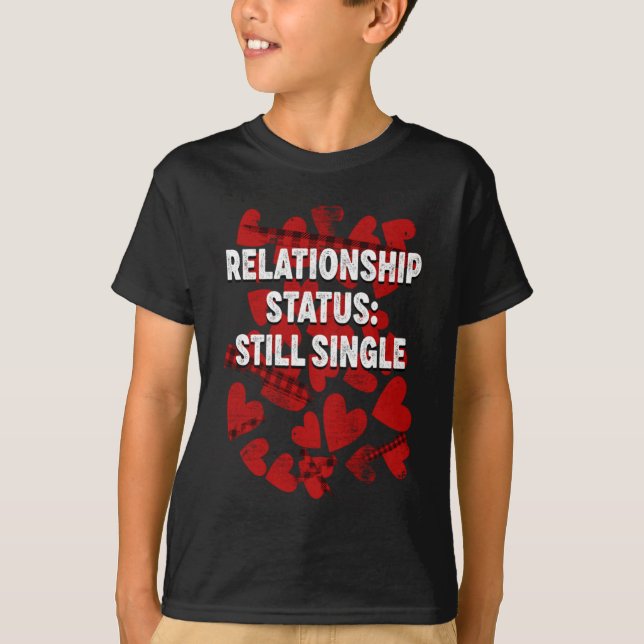 Camiseta Relationship Still Single Valentines Day Humor 1  (Frente)