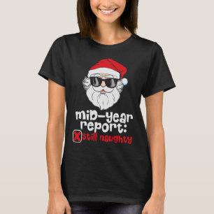 Camiseta Relatório de meio de ano Engraçado Papai Noel Nata