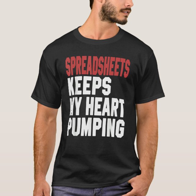Camiseta Relax And Freak Spreadsheets Keeps My Heart Pumpin (Frente)