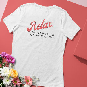 Camiseta Relax ... Controle é Superestimado