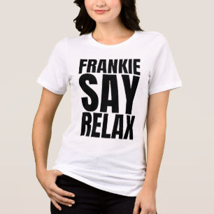 Camiseta Relax Frankie Say para Mulheres