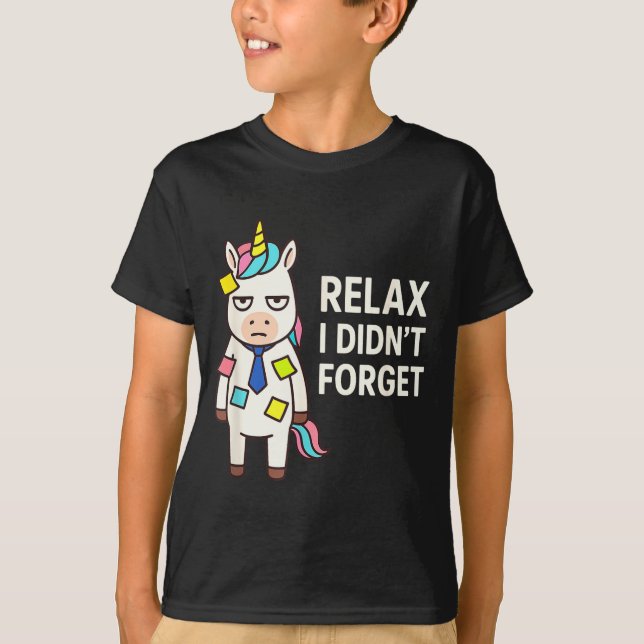 Camiseta Relax I Didnt Forget Funny Sarcastic Unicorn Stick (Frente)