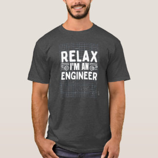 Camiseta Relax I' m An Engineer Funny Math Physics