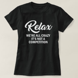 CAMISETA RELAX, NÓS SOMOS TODOS LOUCOS, NÃO É UMA CONCOR