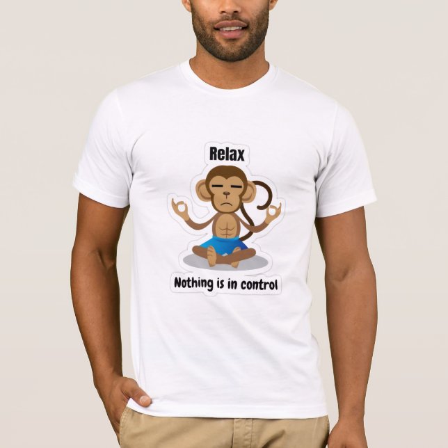Camiseta Relax Nothing Is In Control – Funny Meditating (Frente)