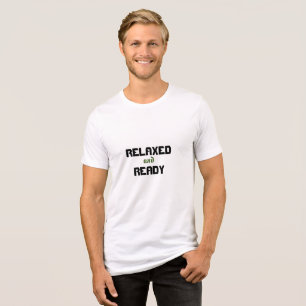 Camiseta "Relaxado e Pronto"