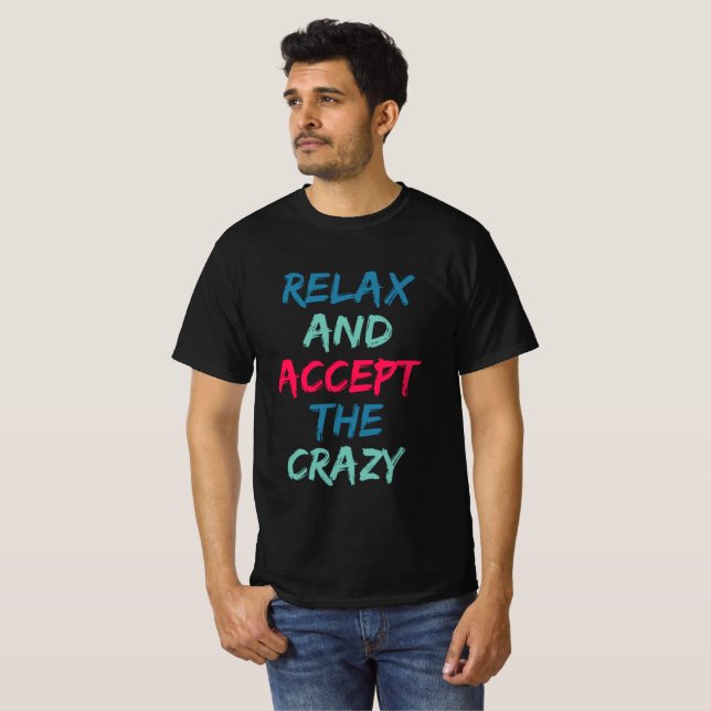 Camiseta Relaxe e aceite o louco (Frente Completa)