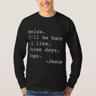 Camiseta Relaxe, eu estarei de volta Jesus Cite Jes Cristão