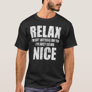 Camiseta Relaxe, eu não vou bater em você. Estou sendo lega