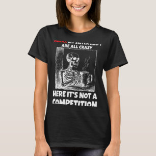 Camiseta Relaxe Minha Irmã E Eu Estamos Todos Loucos Aqui N