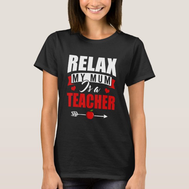 Camiseta Relaxe Minha Mãe É Professora Professora Do Jardim (Frente)