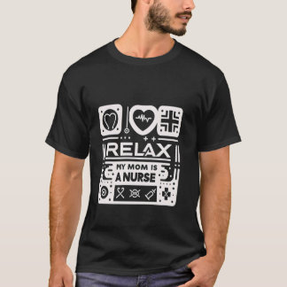 Camiseta Relaxe Minha Mãe É Uma Enfermeira ---