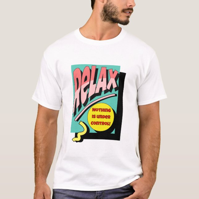 Camiseta Relaxe, nada está sob controle (Frente)