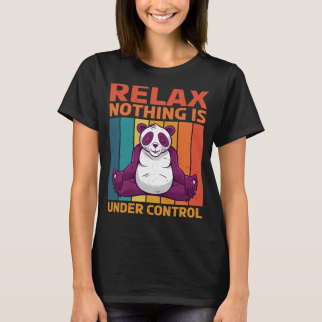 Camiseta Relaxe Nada Está Sob Controle (Frente)