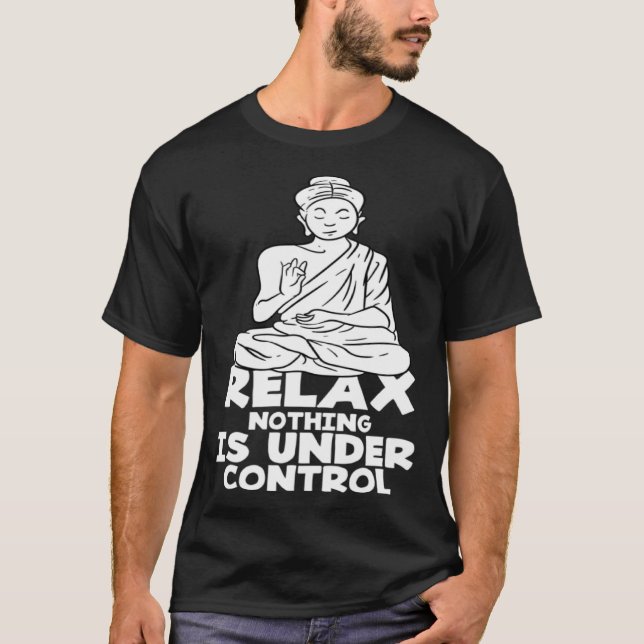 Camiseta Relaxe Nada Está Sob Controle Buda Yoga Hinduis (Frente)