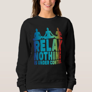 Camiseta Relaxe Nada Está Sob Controle De Yoga