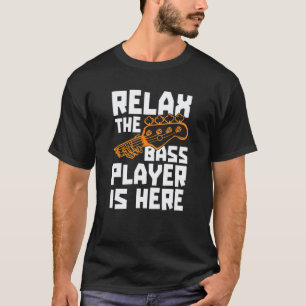 Camiseta Relaxe O Baixista Está Aqui Baixista Contrabaixo 