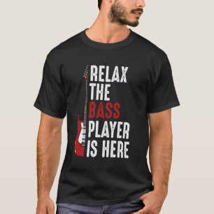 Camiseta Relaxe O Baixista Está Aqui Guitarrista Instrument