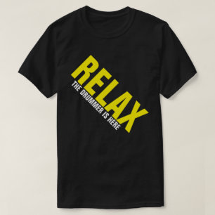 Camiseta Relaxe O Baterista Está Aqui O Drummer Musical En