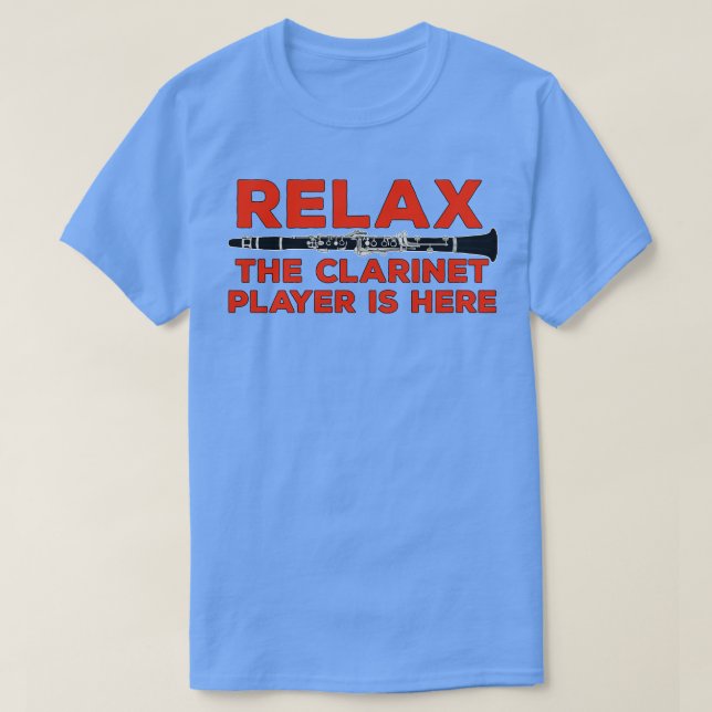 Camiseta Relaxe o Clarinet Player está aqui (Frente do Design)