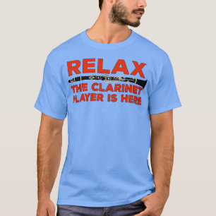 Camiseta Relaxe o Clarinet Player está aqui