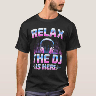 Camiseta Relaxe O DJ Está Aqui Jogador De Música DJ Disk Jo