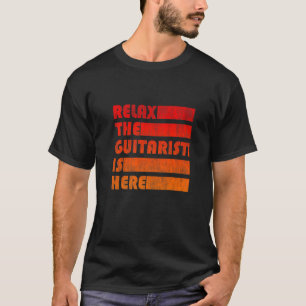 Camiseta Relaxe O Guitarrista Está Aqui para Músico de Guit